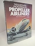 The Illustrated encyclopedia of propeller airliners