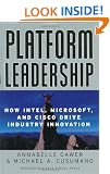 Platform Leadership: How Intel, Microsoft, and Cisco Drive Industry Innovation