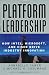 Platform Leadership: How Intel, Microsoft, and Cisco Drive Industry Innovation