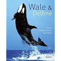 Wale & Delfine: Arten, Lebensr�ume, Verhalten