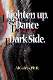 Lighten Up: Dance with Your Dark Side