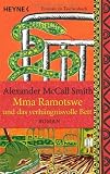 Mma Ramotswe und das verh&auml;ngnisvolle Bett: Roman - Alexander McCall Smith