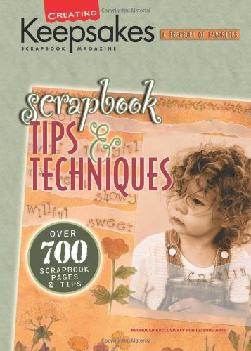 Scrapbook Tips  &  Techniques : Over 700 Scraptbook Pages  &  Tips  (Leisure Arts)
