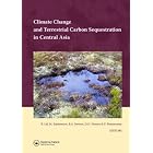 Climate Change and Terrestrial Carbon Sequestration in Central Asia by  Rattan Lal, M. Suleimenov, B.A. Stewart, and D.O. Hanson