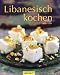 Bücher : Libanesisch kochen