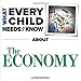 What Every Child Needs To Know About The Economy