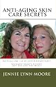 Anti-Aging Skin Care Secrets: Six Simple Secrets to Soft, Sexy Skin and Save Money (Volume 1)