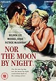 Nor the Moon By Night [DVD]