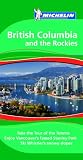 Michelin Green Guide British Columbia and the Rockies, 1e (Green Guide Michelin)
