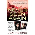 Never Seen Again (A Ruthless Lawyer, His Beautiful Wife, and the Murder That Tore a Family Apart) (St. Martin's True Crime Library) (Paperback)