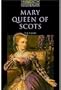 The Oxford Bookworms Library: Stage 1: 400 Headwords Mary, Queen of Scots