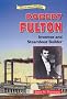 Robert Fulton: Inventor and Steamboat Builder