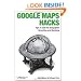 Google Maps Hacks: Tips & Tools for Geographic Searching and Remixing