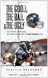 The Good, the Bad, and the Ugly Seattle Seahawks: Heart-Pounding, Jaw-Dropping, and Gut-Wrenching Moments from Seattle Seahawk History (The Good, the Bad, & the Ugly)