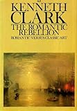 The Romantic rebellion : Romantic versus classic art