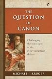 The question of canon : challenging the status quo in the New Testament debate