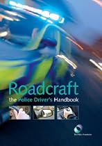 Roadcraft: The Essential Police Driver's Handbook