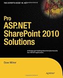 Pro ASP.NET SharePoint 2010 Solutions: Techniques for Building SharePoint Functionality into ASP.NET Applications
