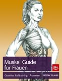 Muskel-Guide speziell f&uuml;r Frauen: Gezieltes Training &middot; Anatomie