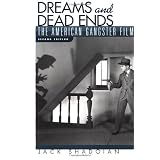 Dreams and Dead Ends: The American Gangster Film