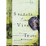 secrets of the vine for teens breaking through to abundance breakthrough series