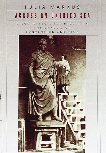 across an untried sea discovering lives hidden in the shadow of convention and time