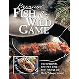 preparing fish  wild game the complete photo guide to cleaning and cooking your wild harvest
