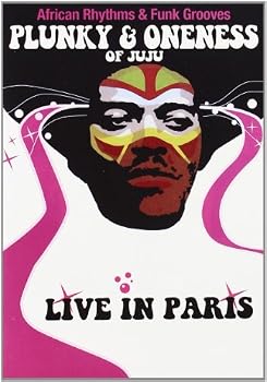 Plunky & Oneness of Juju: African Rhythms - Live in Paris