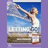 Letting Go!: Three Steps to Emotional Well-Being (Live)