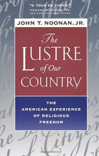 the lustre of our country the american experience of religious freedom