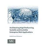 architecting high performing scalable and available enterprise web applications