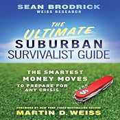 The Ultimate Suburban Survivalist Guide: The Smartest Money Moves to Prepare for Any Crisis | [Sean Brodrick]