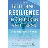 building resilience in children and teens giving kids roots and wings