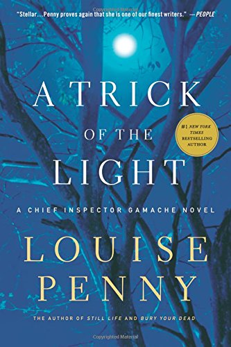 a trick of the light chief inspector gamache book 7 chief inspector gamache novel