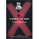 x marks the spot the archaeology of piracy new perspectives on maritime history and nautical archaeology