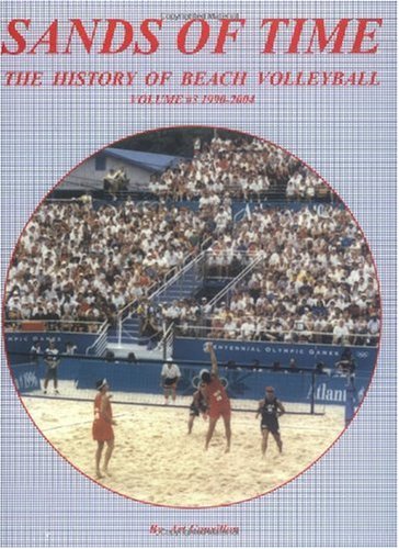sands of time the history of beach volleyball vol 3 1990 2004