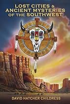 Lost Cities & Ancient Mysteries of the Southwest 