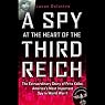 A Spy at the Heart of the Third Reich
