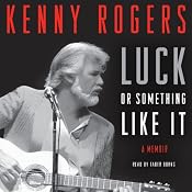 Luck or Something Like It: A Memoir | [Kenny Rogers]