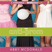 The Anti-Prom | [Abby McDonald]