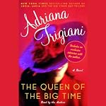 The Queen of the Big Time | Adriana Trigiani