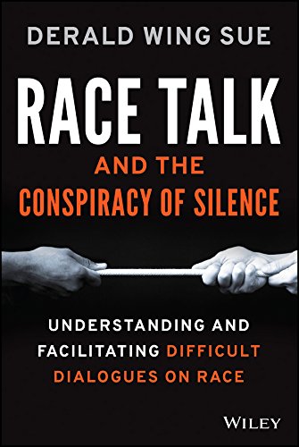 race talk and the conspiracy of silence understanding and facilitating difficult dialogues on race