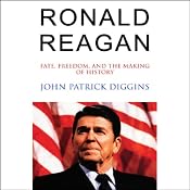 Ronald Reagan | [John Patrick Diggins]