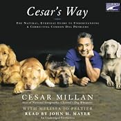 Cesar's Way: The Natural, Everyday Guide to Understanding and Correcting Common Dog Problems | [Cesar Millan, Melissa Jo Peltier]