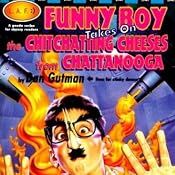 Funny Boy Takes on the Chit-Chatting Cheeses from Chattanooga | Dan Gutman