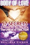 Body of Love: 57 Secrets In Creating Your Ideal Body Using The Law of Attraction