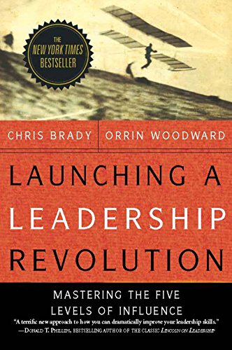 launching a leadership revolution mastering the five levels of influence