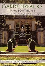 Gardenwalks in the Southeast: Beautiful Gardens from Washington, D.C., to the Gulf Coast (Gardenwalks Series)