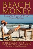 Beach Money: Creating Your Dream Life Through Network Marketing