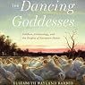 The Dancing Goddesses